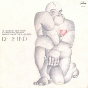 LP De De Lind - Io Non So Da Dove Vengo E Non So Dove Mai Andrò Uomo è Il Nome Che Mi Han Dato