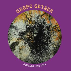 LP Grupo Geyser Singles 1970 - 1973